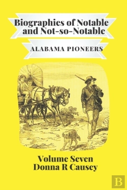 Bertrand.pt - Biographies Of Notable  & Some Not-So-Notable Alabama Pioneers Vol Vii