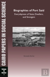 Biographies Of Port Said: Everydayness Of State, Dwellers, And Strangers