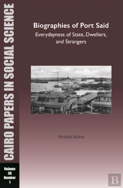 Bertrand.pt - Biographies Of Port Said: Everydayness Of State, Dwellers, And Strangers