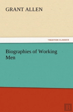 Bertrand.pt - Biographies Of Working Men