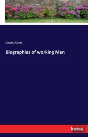 Biographies Of Working Men