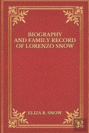 Biography And Family Record Of Lorenzo Snow
