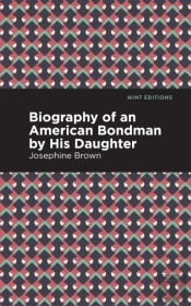 Biography Of An American Bondman By His Daughter