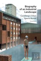 Biography Of An Industrial Landscape