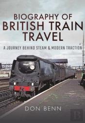 Biography Of British Train Travel