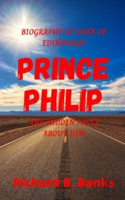 Biography Of Duke Of Edinburgh Prince Philip And Hidden Facts About Him