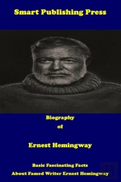 Biography Of Ernest Hemingway