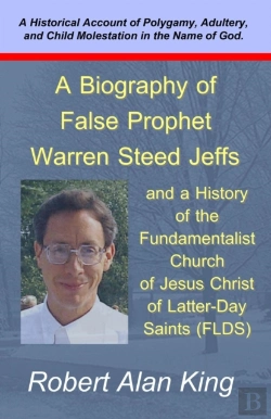 Bertrand.pt - Biography Of False Prophet Warren Steed Jeffs And A History Of The Fundamentalist Church Of Jesus Christ Of Latter-Day Saints (Flds)