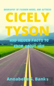 Biography Of Fashion Model And Actress Cicely Tyson And Hidden Facts To Know About Her