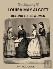 Biography Of Louisa May Alcott