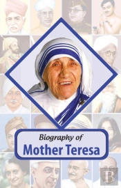 Biography Of Mother Teresa