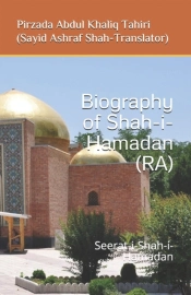 Biography Of Shah-I-Hamadan (Ra)