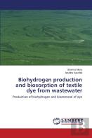 Biohydrogen Production And Biosorption Of Textile Dye From Wastewater