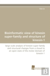 Bioinformatic View Of Kinesin Super-Family And Structure Of Kinesin-1