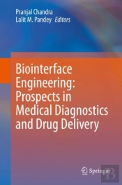 Biointerface Engineering: Prospects In Medical Diagnostics And Drug Delivery
