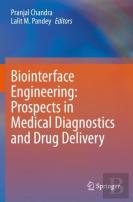 Biointerface Engineering: Prospects In Medical Diagnostics And Drug Delivery