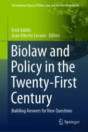 Biolaw And Policy In The Twenty-First Century