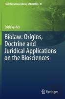 Biolaw: Origins, Doctrine And Juridical Applications On The Biosciences