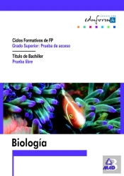 Biologia Para El Acceso A Ciclos Formativos De Grado Superior.Prueba Libre Para La Obtencion Del Tit