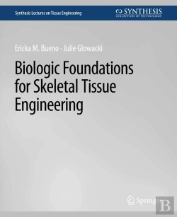 Bertrand.pt - Biologic Foundations For Skeletal Tissue Engineering