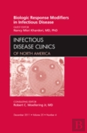 Biologic Response Modifiers In Infectious Diseases, An Issue Of Infectious Disease Clinics