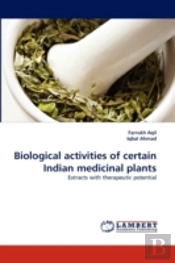 Biological Activities Of Certain Indian Medicinal Plants