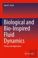 Biological And Bio-Inspired Fluid Dynamics