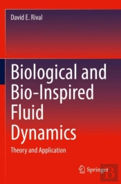 Biological And Bio-Inspired Fluid Dynamics