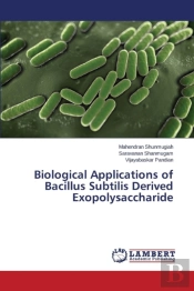 Biological Applications Of Bacillus Subtilis Derived Exopolysaccharide