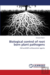 Biological Control Of Root Born Plant Pathogens