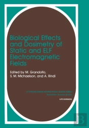 Biological Effects And Dosimetry Of Static And Elf Electromagnetic Fields