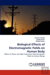 Biological Effects Of Electromagnetic Fields On Human Body