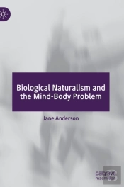 Biological Naturalism And The Mind-Body Problem