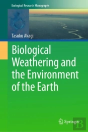 Biological Weathering And The Environment Of The Earth
