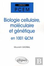 Biologie Cellulaire, Biologie Moléculaire & Génétique En 1001 Qcm