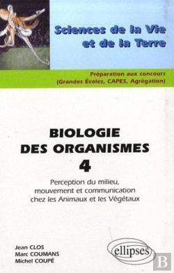 Bertrand.pt - Biologie Des Organismes Tome 4 ; Perception Du Milieu, Mouvement Et Communication Chez Les Animaux Et Les Végétaux