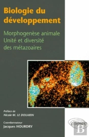 Biologie Du Développement, Morphogenèse Animale, Unité Et Diversité Des Métazoaires