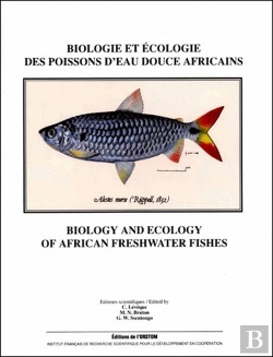 Bertrand.pt - Biologie Et Écologie Des Poissons D'Eau Douce Africains ; Biology Ans Ecology Of African Freshwater Fishes