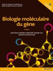 Biologie Moleculaire Du Gene + Site Compagnon Nouvelle Edition