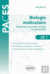 Biologie Moléculaire ; Ue 1 ; Nouveaux Exercices Corrigés Et Commentés