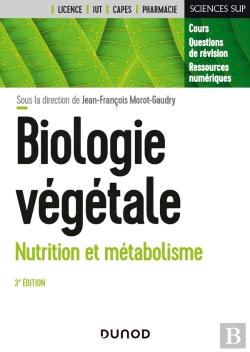 Bertrand.pt - Biologie Végétale ; Nutrition Et Métabolisme (3e Édition)