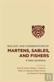 Biology And Conservation Of Martens, Sables, And Fishers