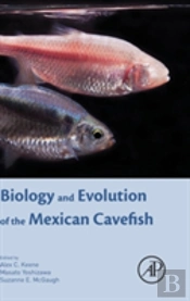 Biology And Evolution Of The Mexican Cavefish