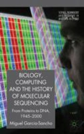 Biology, Computing, And The History Of Molecular Sequencing
