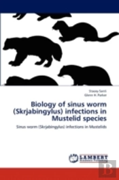 Biology Of Sinus Worm (Skrjabingylus) Infections In Mustelid Species
