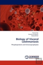 Biology Of Visceral Leishmaniasis