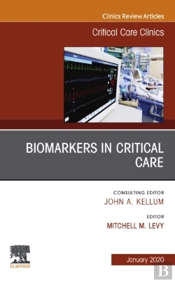 Bertrand.pt - Biomarkers In Critical Care,An Issue Of Critical Care Clinics E-Book