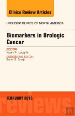 Bertrand.pt - Biomarkers In Urologic Cancer, An Issue Of Urologic Clinics Of North America
