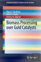 Biomass Processing Over Gold Catalysts