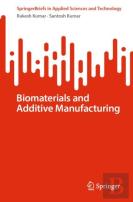 Biomaterials And Additive Manufacturing
